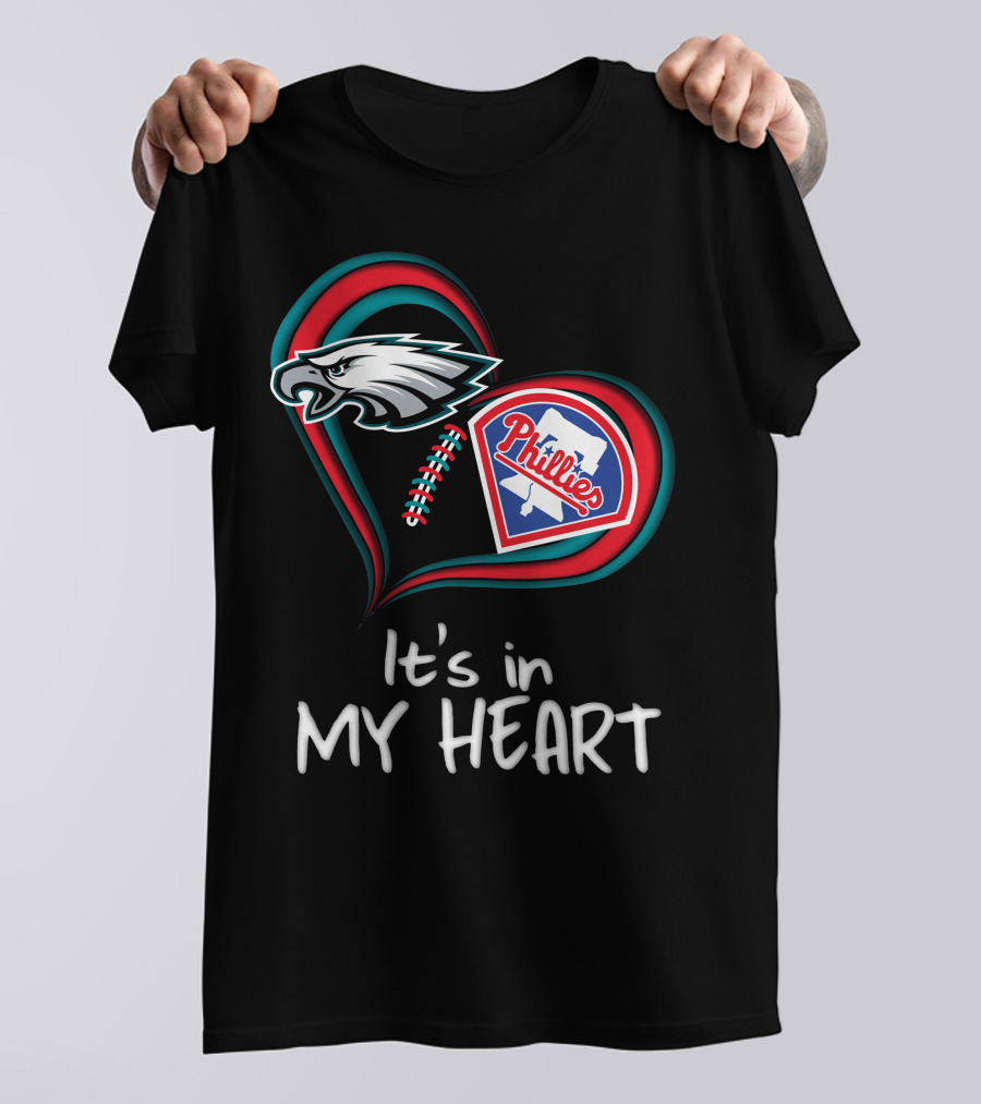 Eagles Phillies It's In My Heart T-Shirt