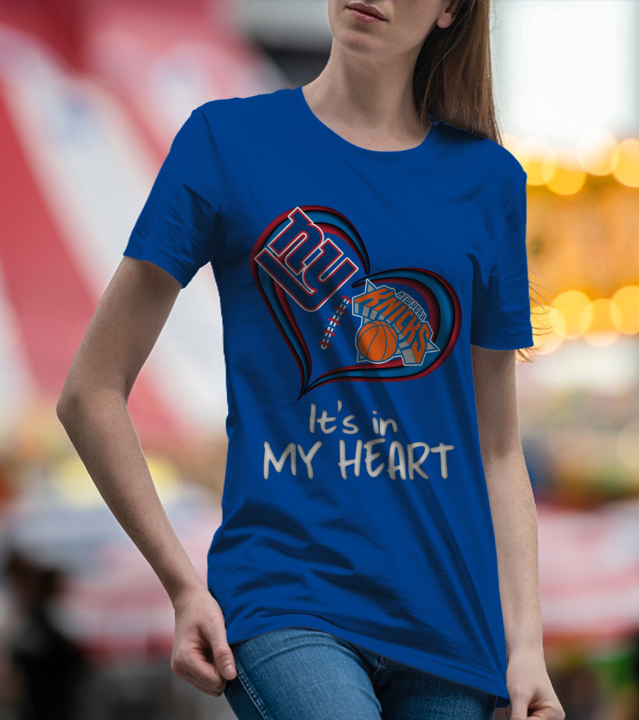 Ny Giants New York Knicks It's In My Heart T-Shirt