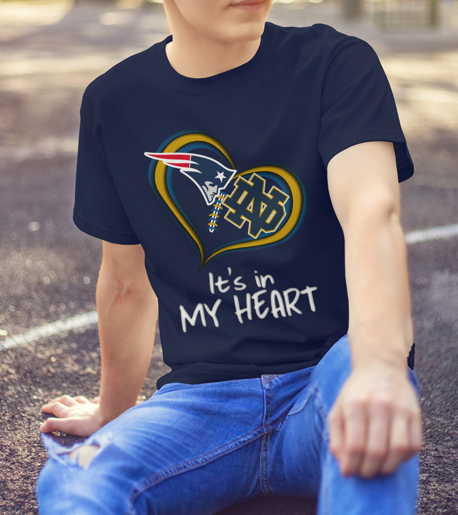 It's In My Heart Patriots Notre Dame T-Shirt