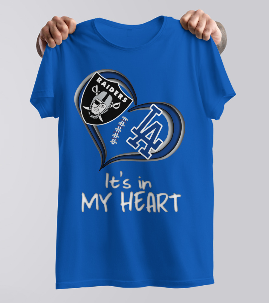 Raiders Dodgers It's In My Heart T-Shirt