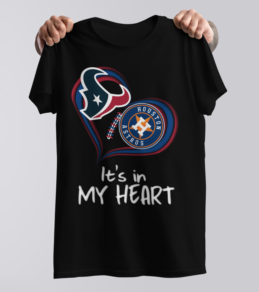 Houston Texans Astros It's In My Heart T-Shirt