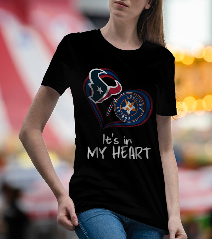 Houston Texans Astros It's In My Heart T-Shirt