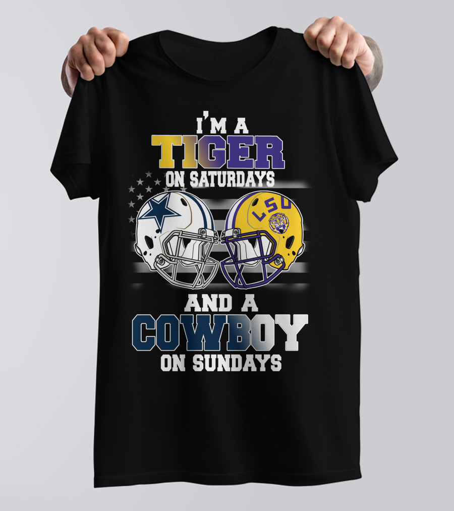 I'm A Tiger On Saturdays And A Cowboy On Sundays LSU T-Shirt