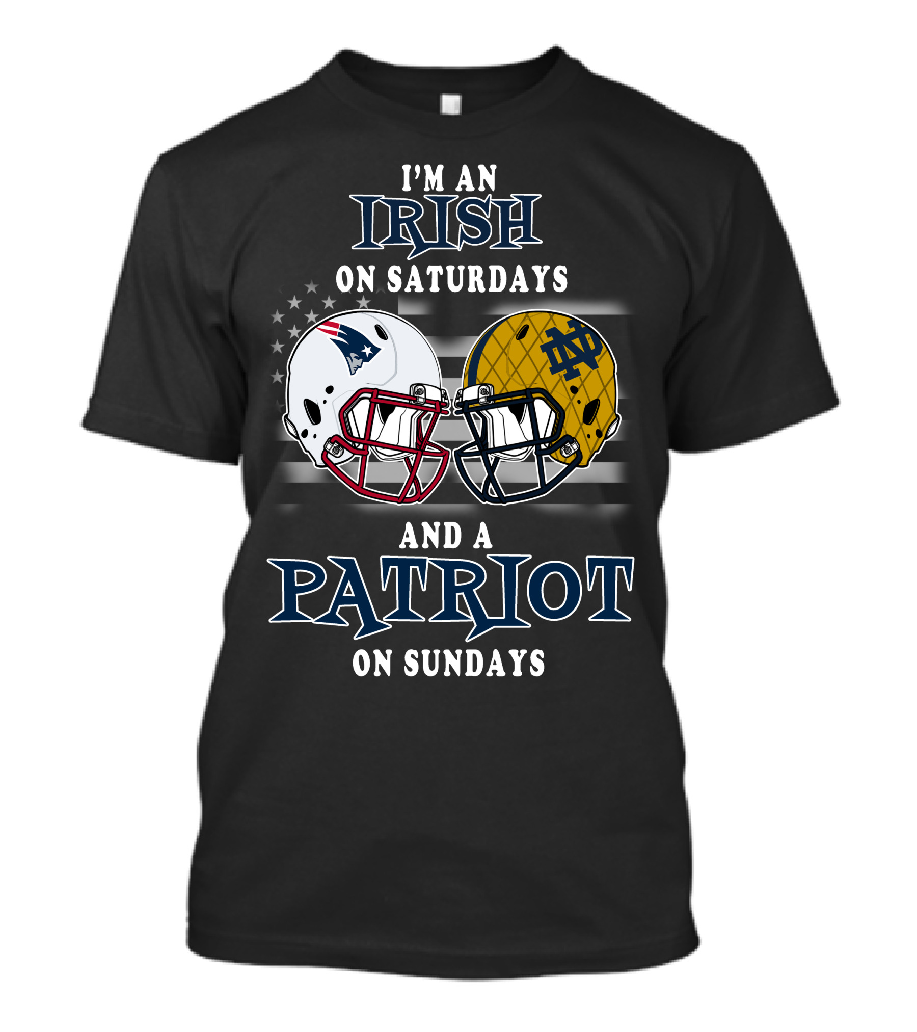 I'm An Irish On Saturdays And A Patriot On Sundays T-Shirt