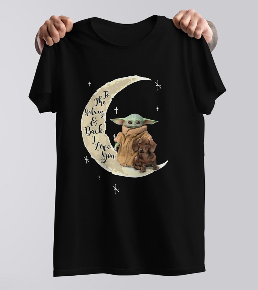 To The Galaxy And Back I Love You Baby Yoda Dachshund Moon Stars T-Shirt