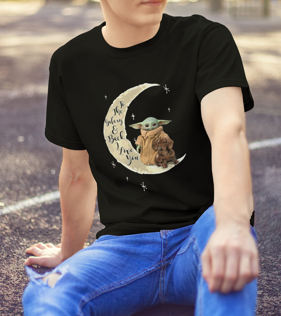 To The Galaxy And Back I Love You Baby Yoda Dachshund Moon Stars T-Shirt