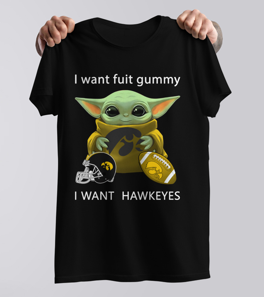 I Want Fuit Gummy I Want Hawkeyes Football Helmet Football Baby Yoda T-Shirt