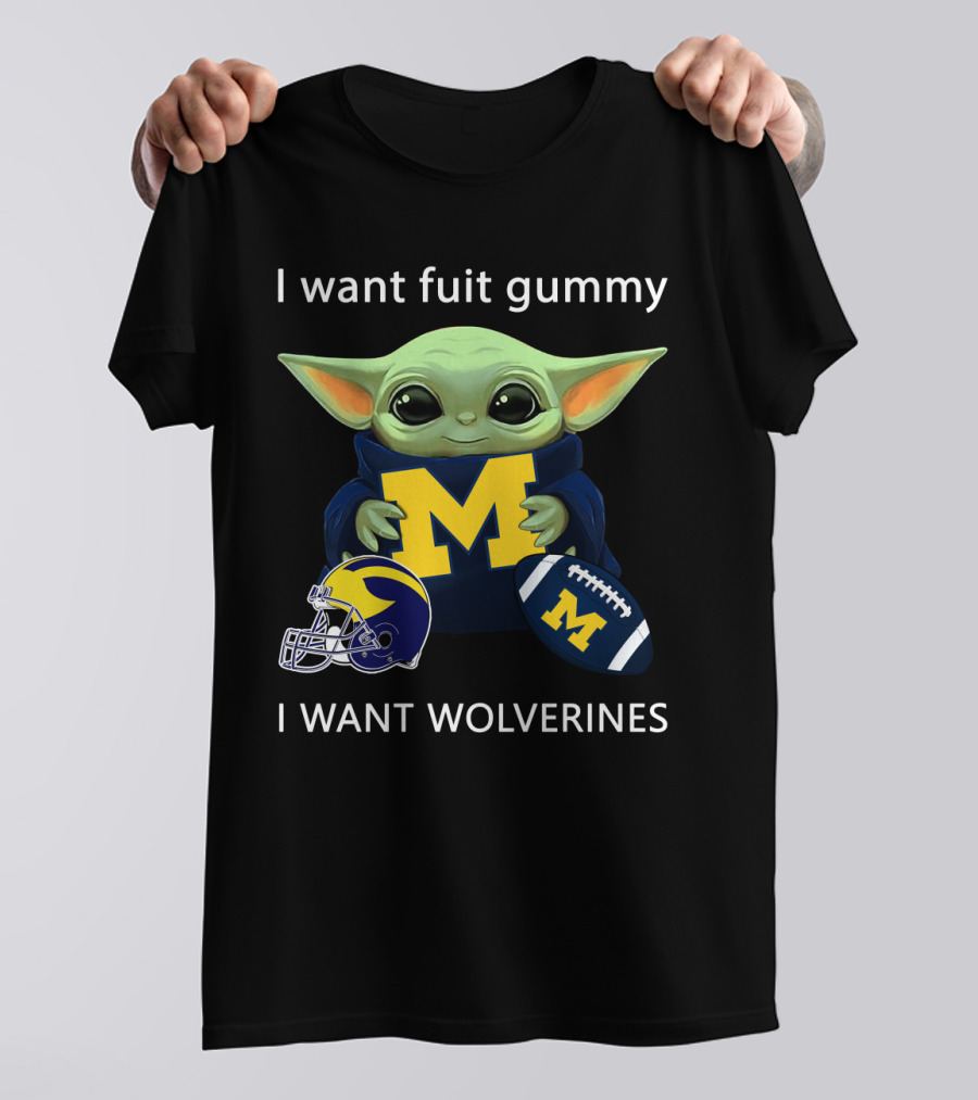 I Want Fruit Gummy I Want Wolverines Yoda Michigan Football Helmet Football T-Shirt