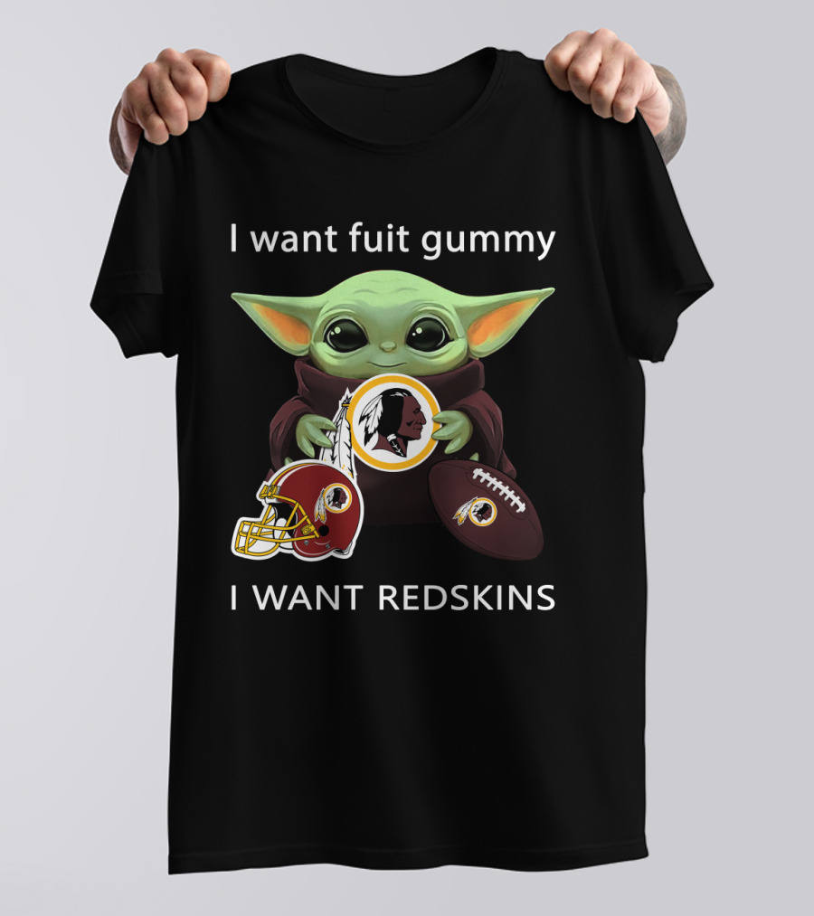 I Want Fruit Gummy I Want Redskins Baby Yoda Washington Football Nfl T-Shirt
