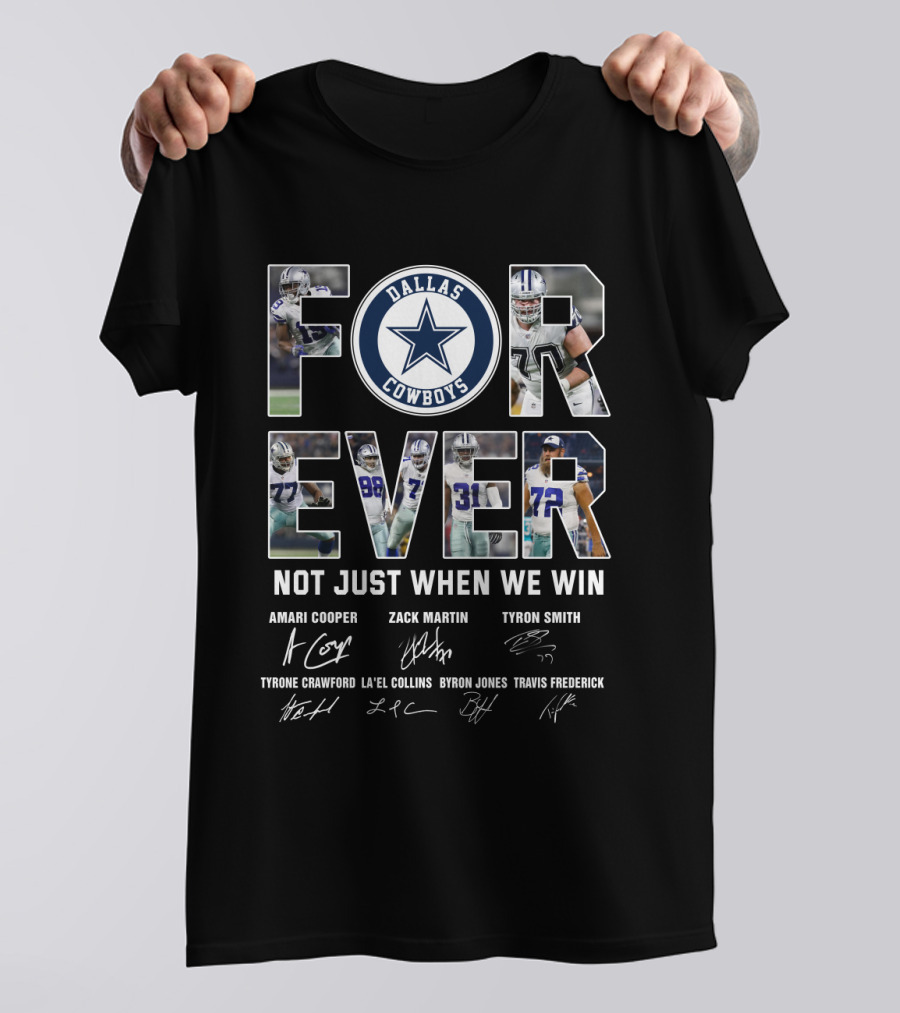 Dallas Cowboys Forever Not Just When We Win Amari Cooper Zack Martin Tyron Smith T-Shirt
