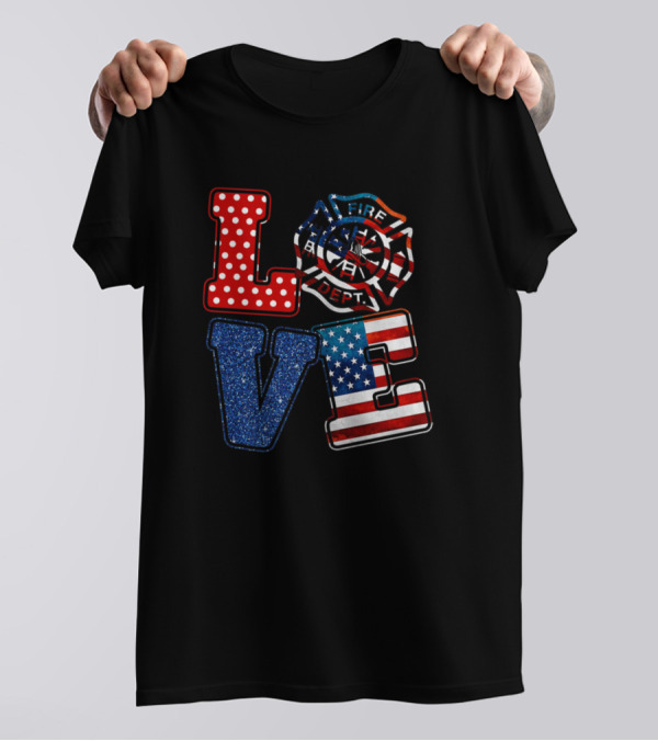Love Firefighter Badge American Flag 4Th Of July T-Shirt