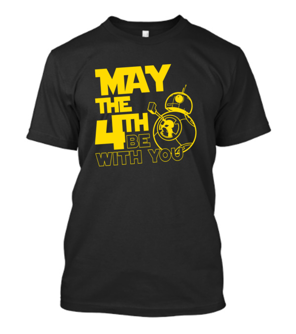 MAY THE 4TH BE WITH YOU BB-8 T-Shirt