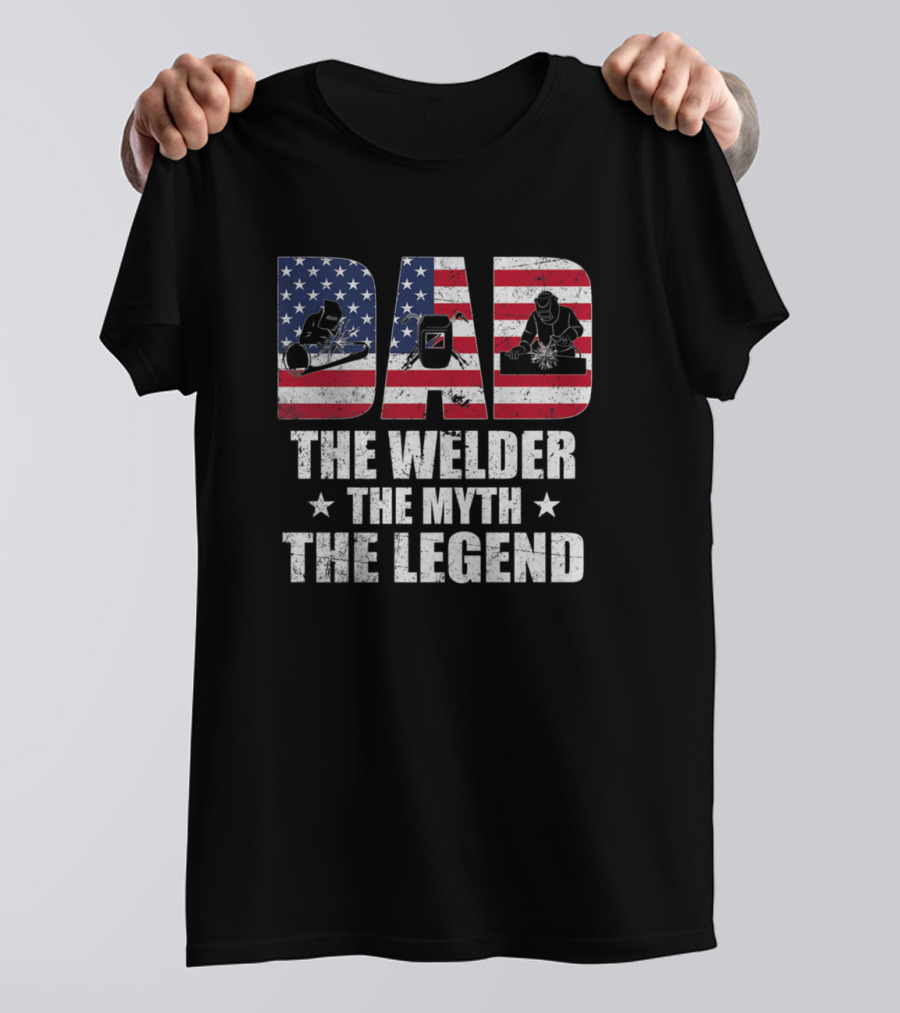 Mens Dad The Welder The Myth The Legend USA American Flag Welding T-Shirt