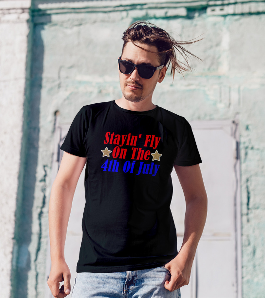 Stayin' Fly On The 4th Of July Stars Bold Red Blue Patriotic T-Shirt