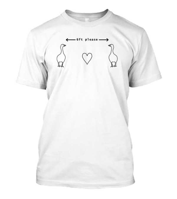 Honk Keep Your Distance 6ft Please With Goose And Heart T-Shirt