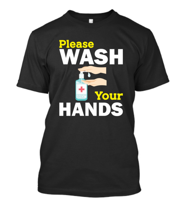Please Wash Your Hands With Soap Dispenser T-Shirt
