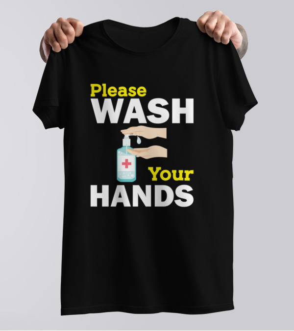 Please Wash Your Hands With Soap Dispenser T-Shirt
