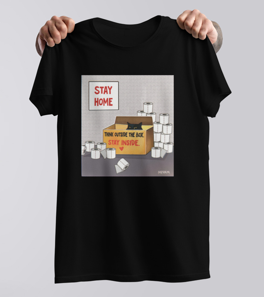 Stay Home Think Outside The Box Stay Inside Black Cat Toilet Paper T-Shirt