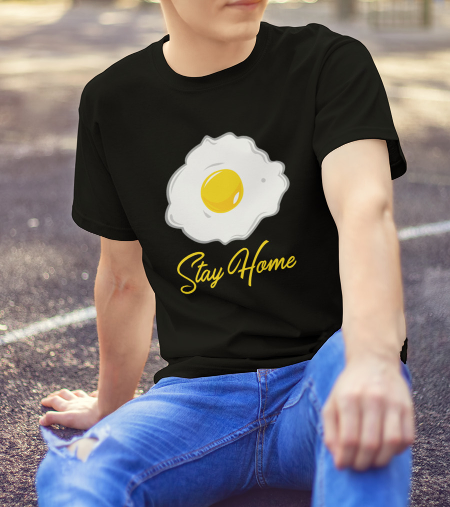 Stay Home Fried Egg T-Shirt