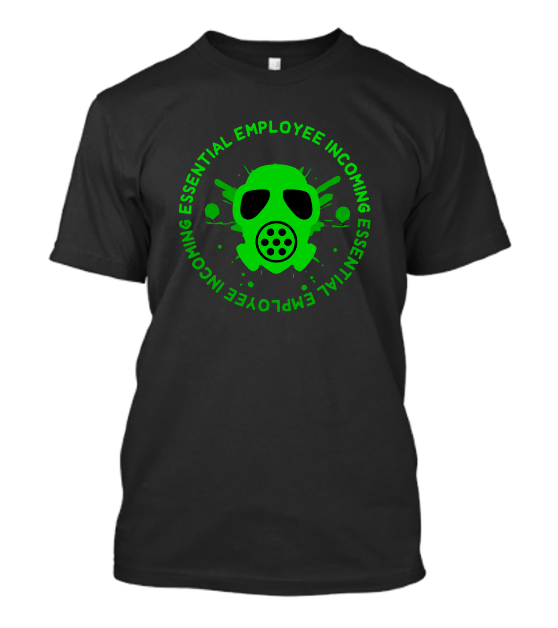 Essential Employee Incoming Toxic Gas Mask Green Circular T-Shirt