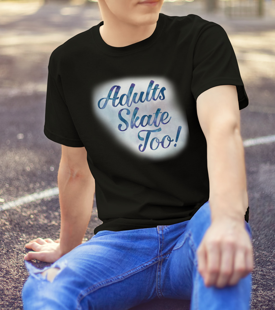 Adults Skate Too Figure Skating American T-Shirt