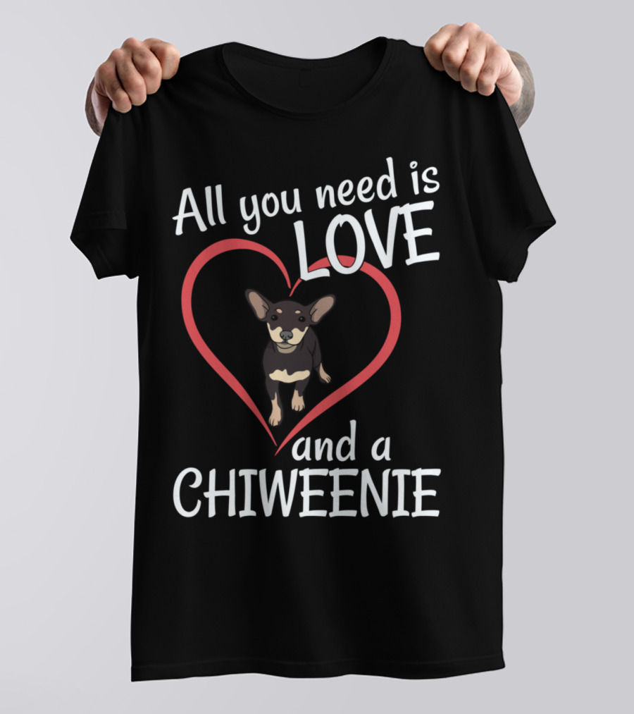 All You Need Is Love And A Chiweenie Heart Outline Dog T-Shirt