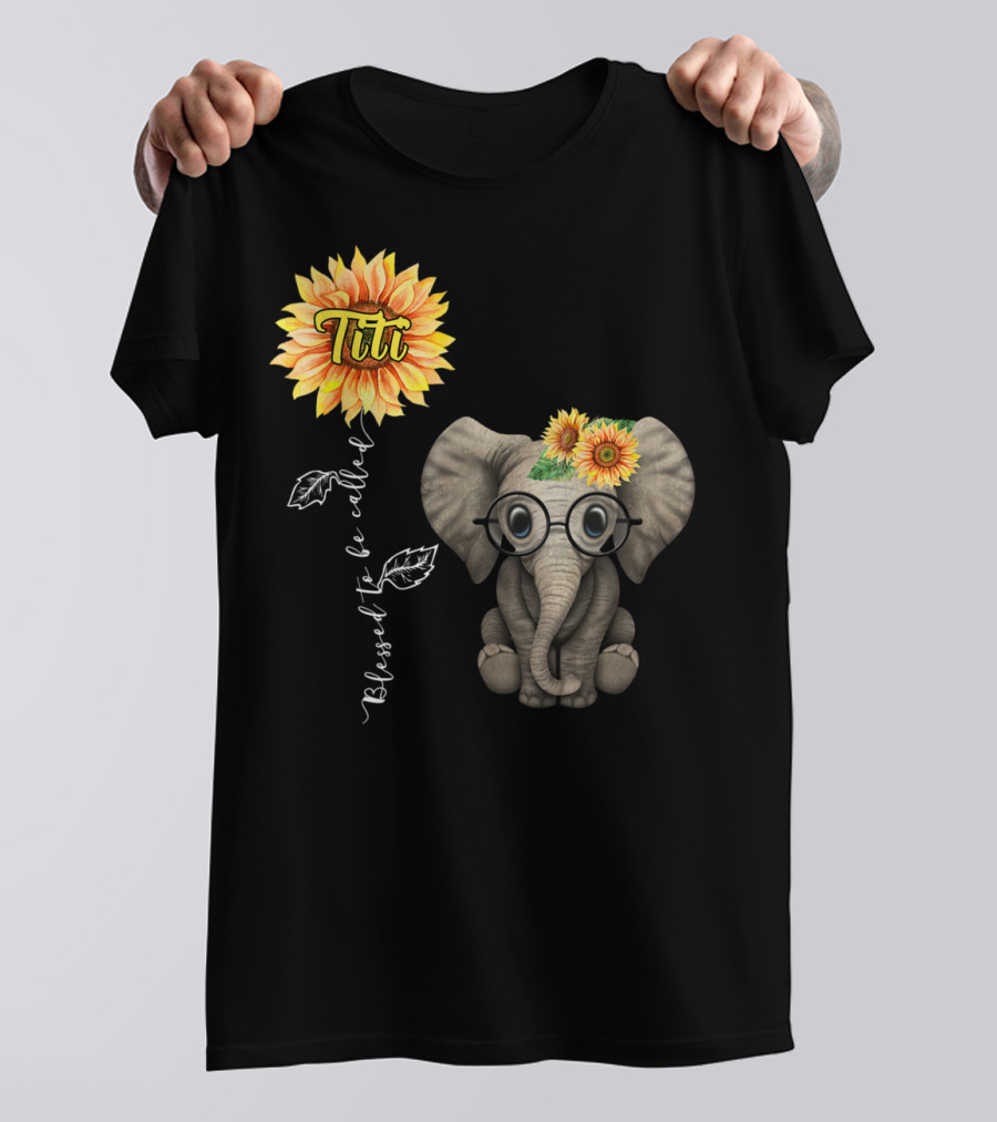 Blessed To Be Called Titi Sunflower Glasses Elephant Aunt T-Shirt