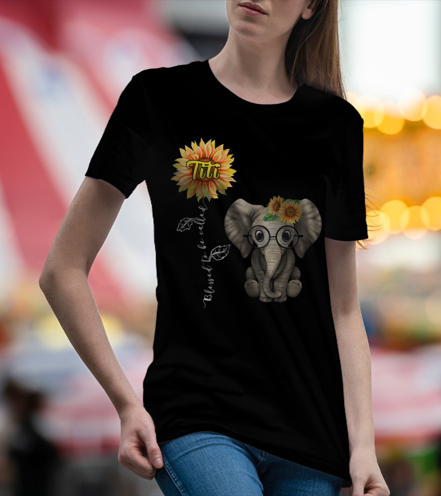 Blessed To Be Called Titi Sunflower Glasses Elephant Aunt T-Shirt