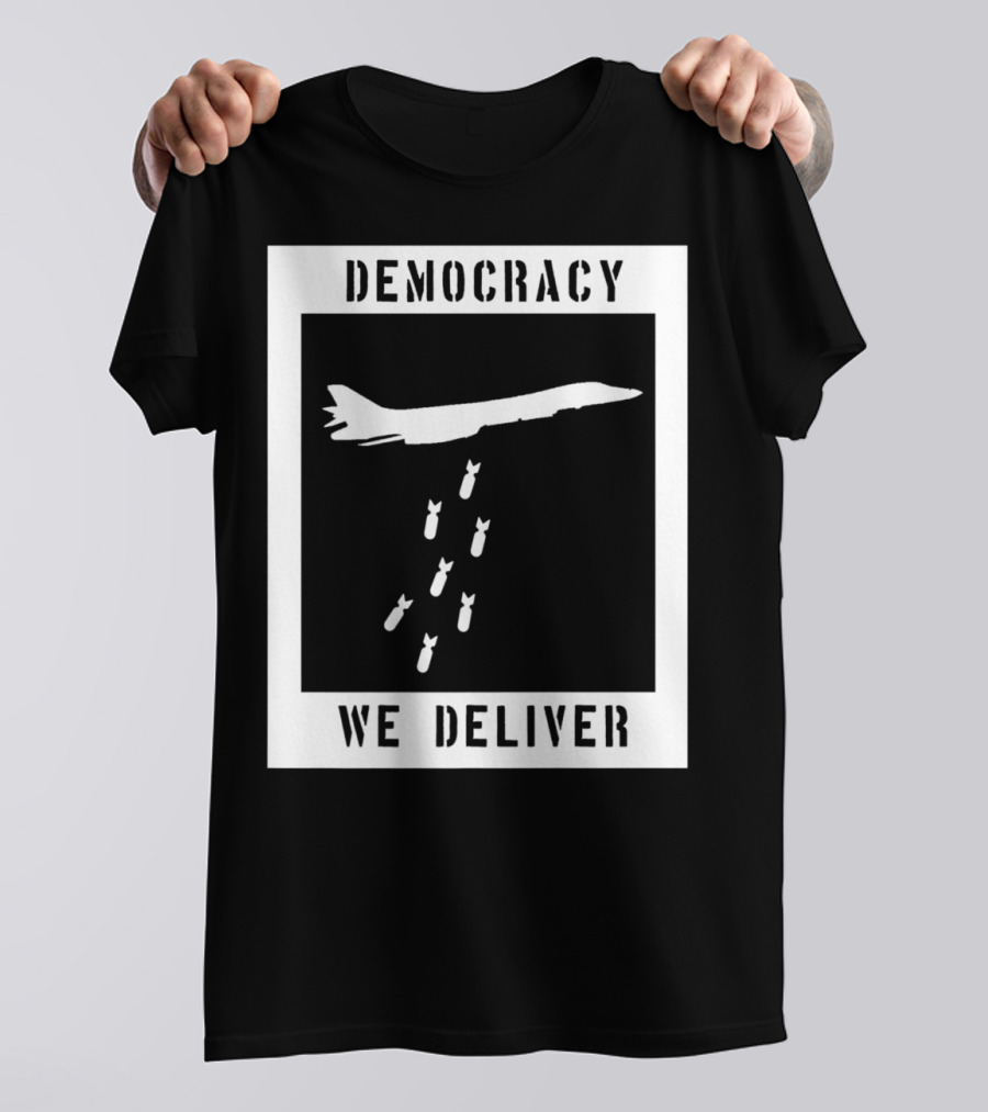 Democracy We Deliver Punk Rock Peaceful Protest T-Shirt
