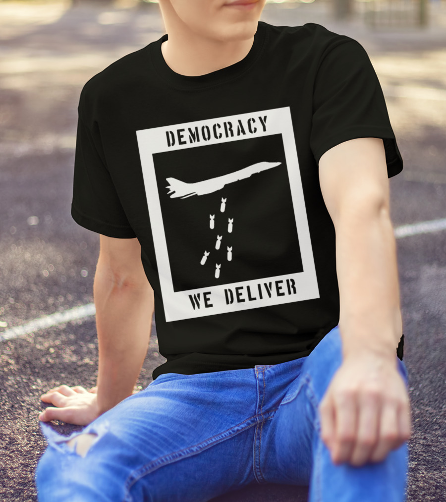 Democracy We Deliver Punk Rock Peaceful Protest T-Shirt