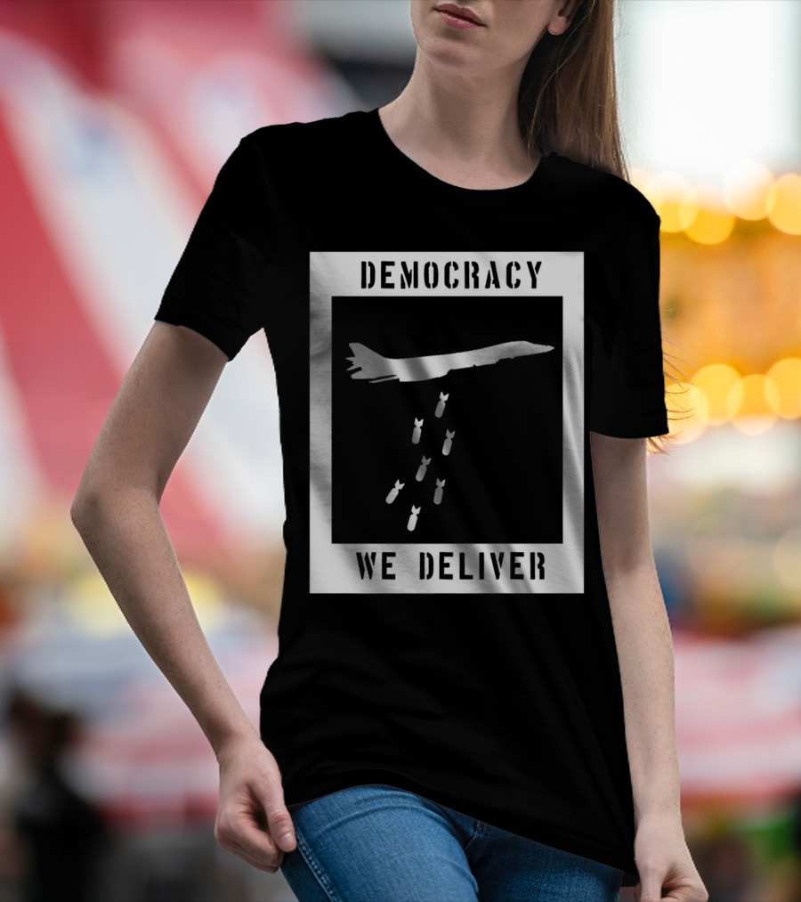 Democracy We Deliver Punk Rock Peaceful Protest T-Shirt