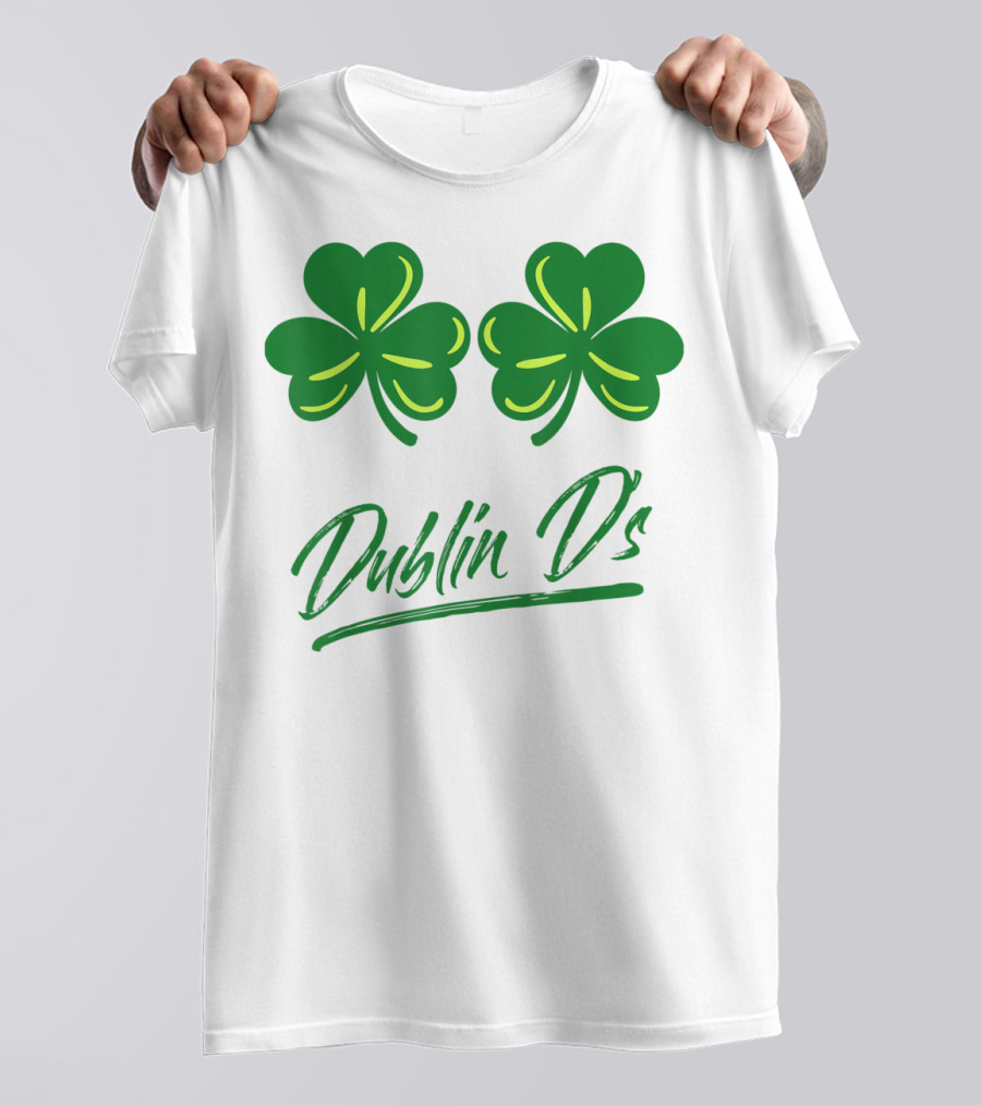 Dublin D's Shamrocks For Irish Women Girls Ladies T-Shirt