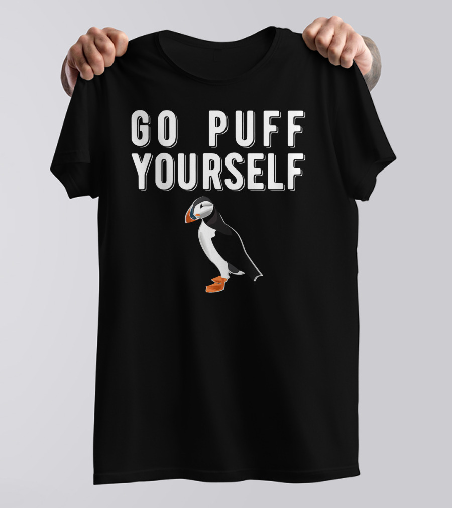Go Puff Yourself Funny Puffin T-Shirt