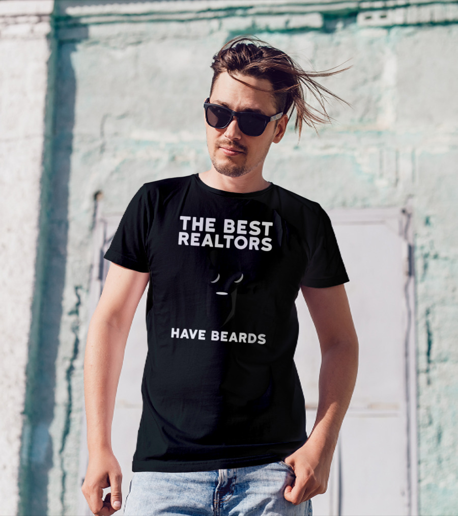 The Best Realtors Have Beards T-Shirt