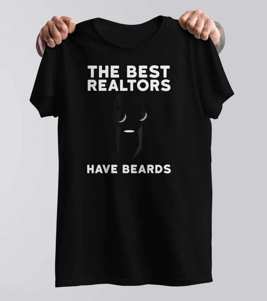 The Best Realtors Have Beards T-Shirt