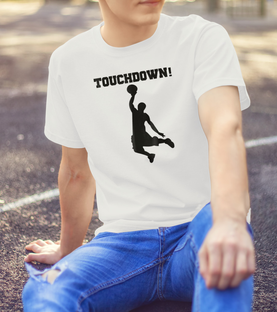 Touchdown Basketball Funny Novelty Dunk T-Shirt