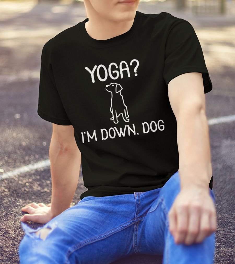 Yoga I'm Down Dog Funny Family Joke T-Shirt