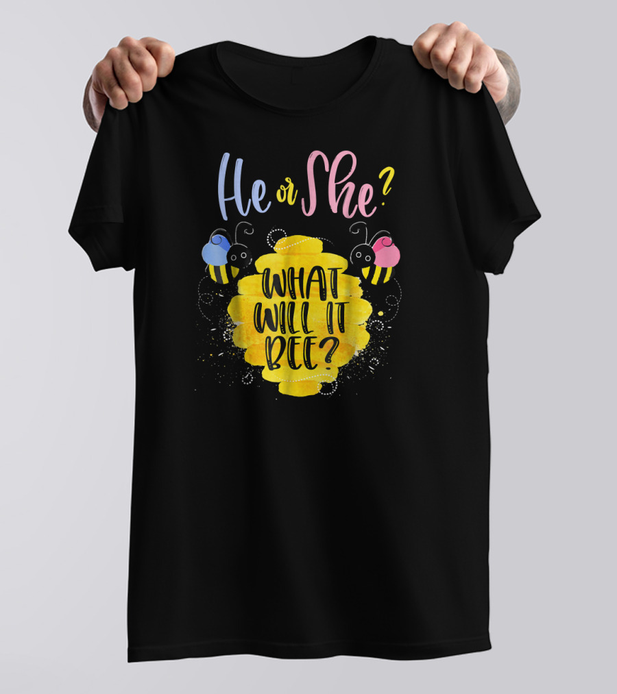 He Or She What Will It Bee? T-Shirt
