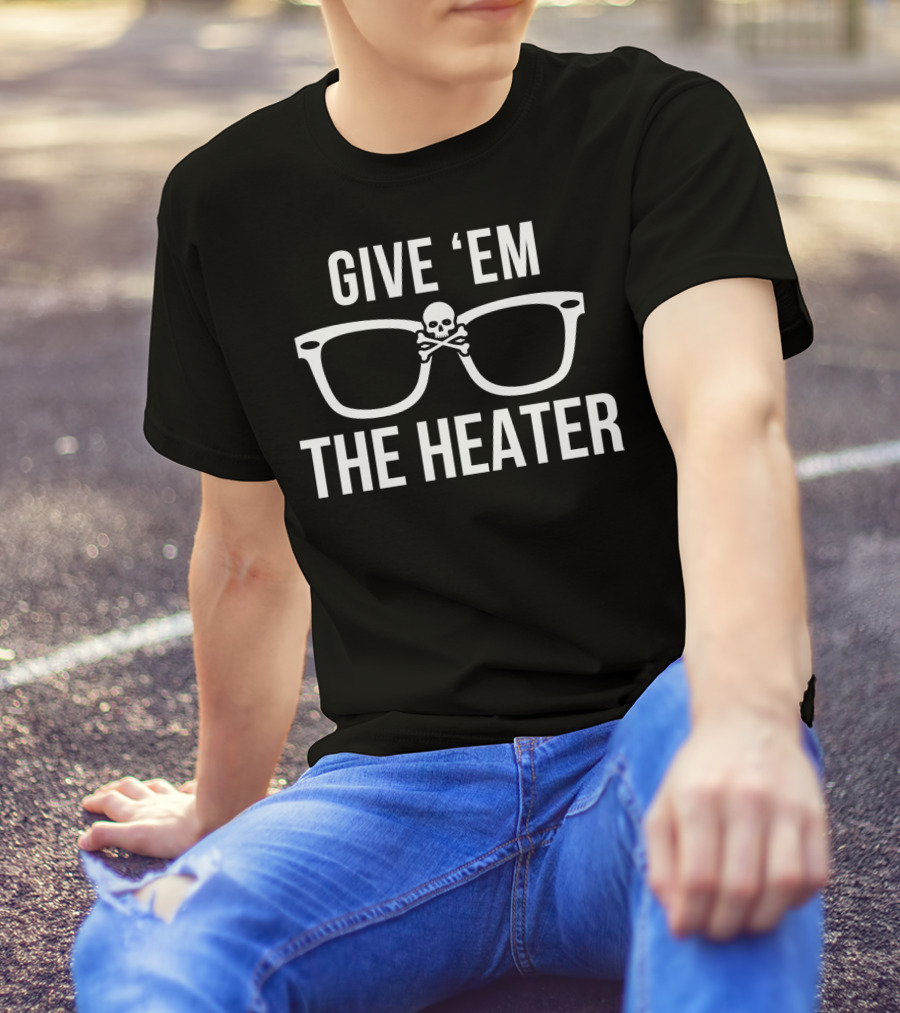 GIVE 'EM THE HEATER Skull And Glasses Baseball T-Shirt