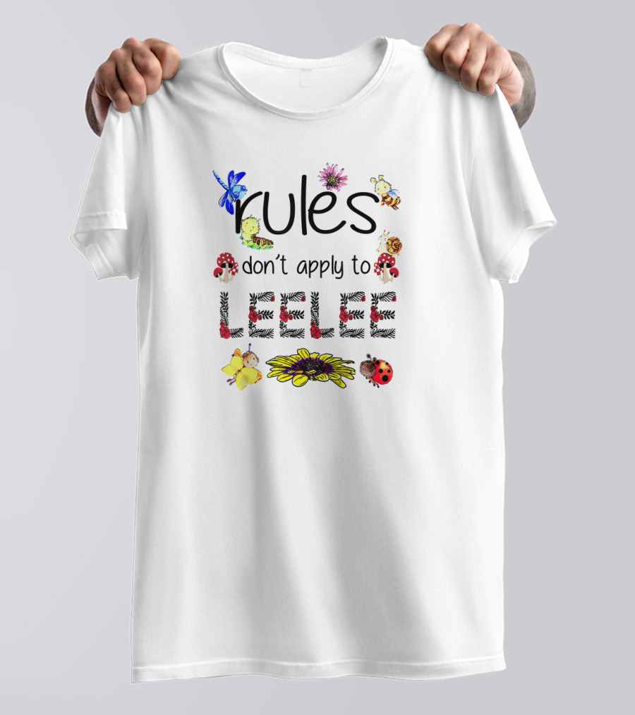Rules Don't Apply To Leelee With Dragonfly Sunflower Ladybug And Mushroom Accents T-Shirt