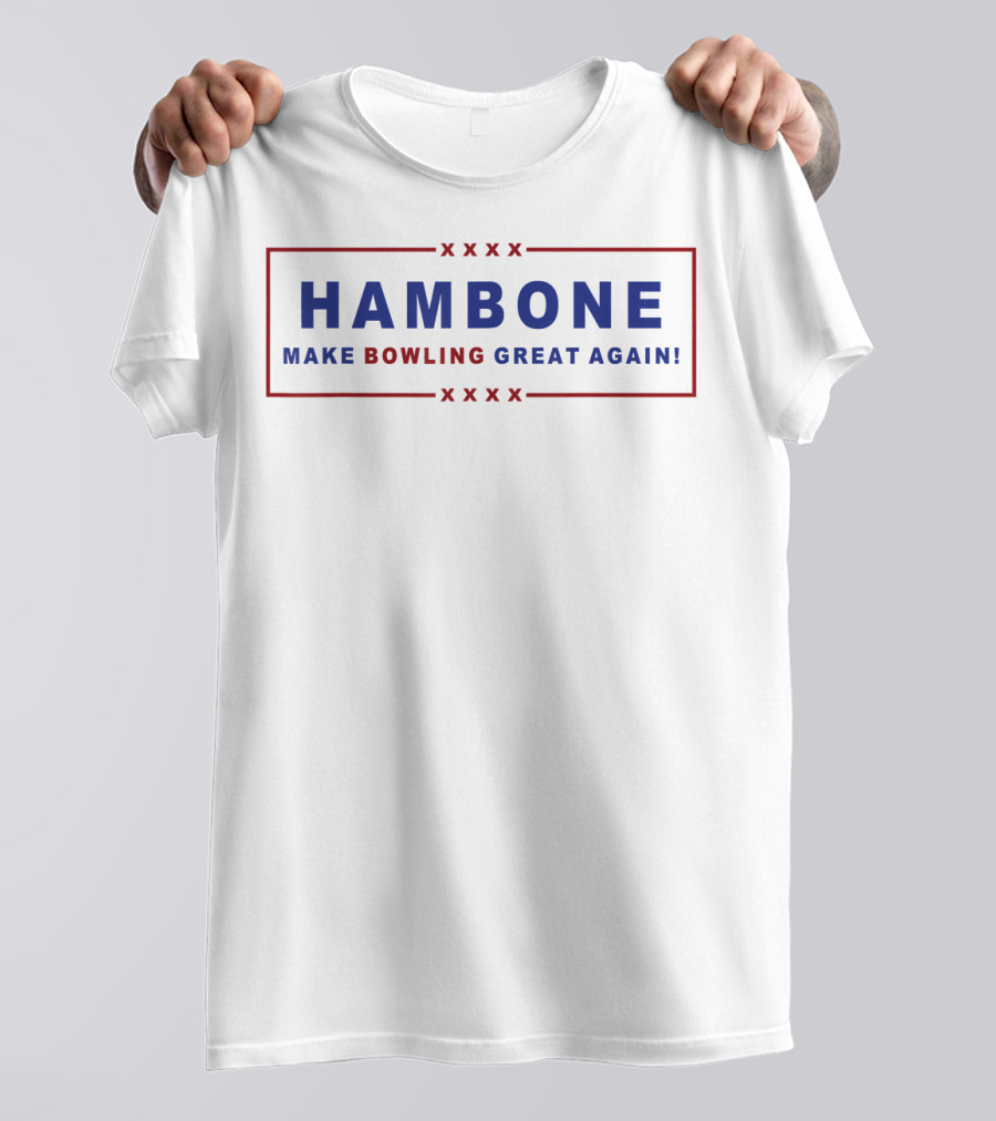 HAMBONE MAKE BOWLING GREAT AGAIN T-Shirt
