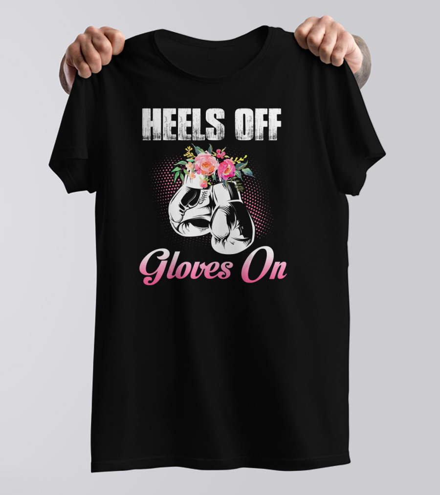 Heels Off Gloves On Floral Boxing Gloves T-Shirt