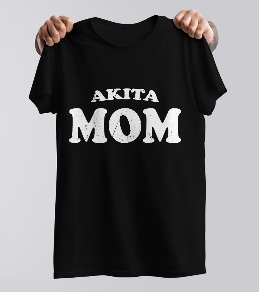 Akita Mom Dog Mother Cute Pet T-Shirt