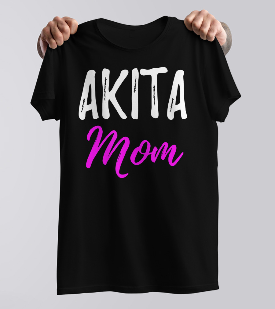 Akita Mom Funny Akita Dog T-Shirt