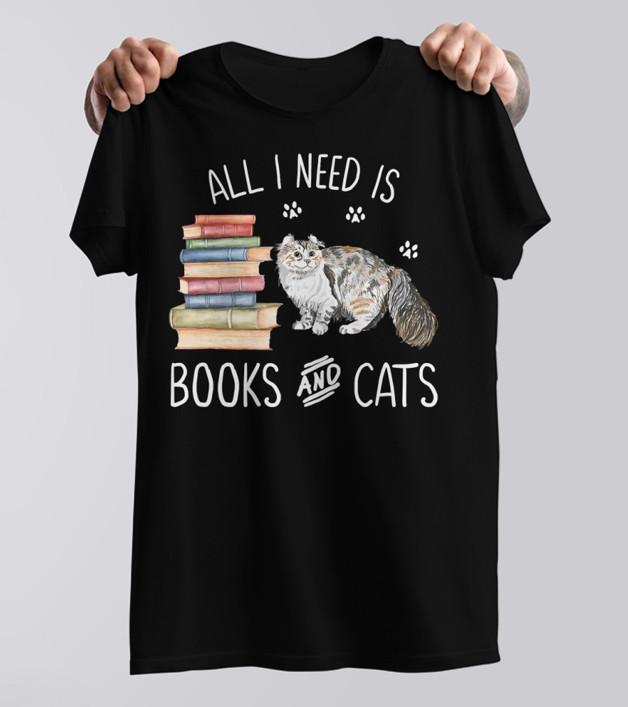 All I Need Is Books And Cats T-Shirt