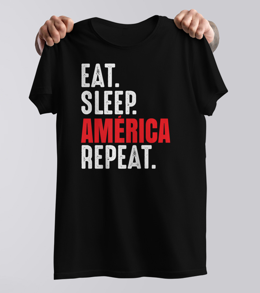 Eat Sleep América Repeat T-Shirt