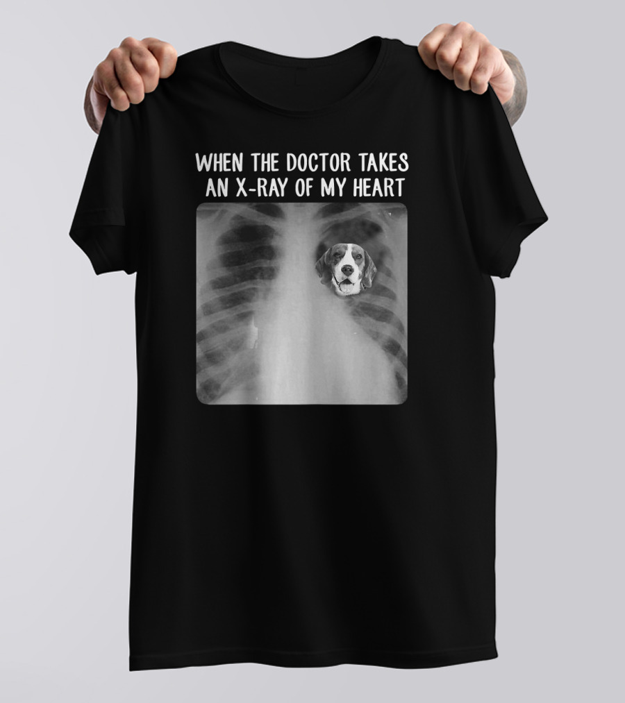 When The Doctor Takes An X-Ray Of My Heart Beagle Dog Mom Mama T-Shirt