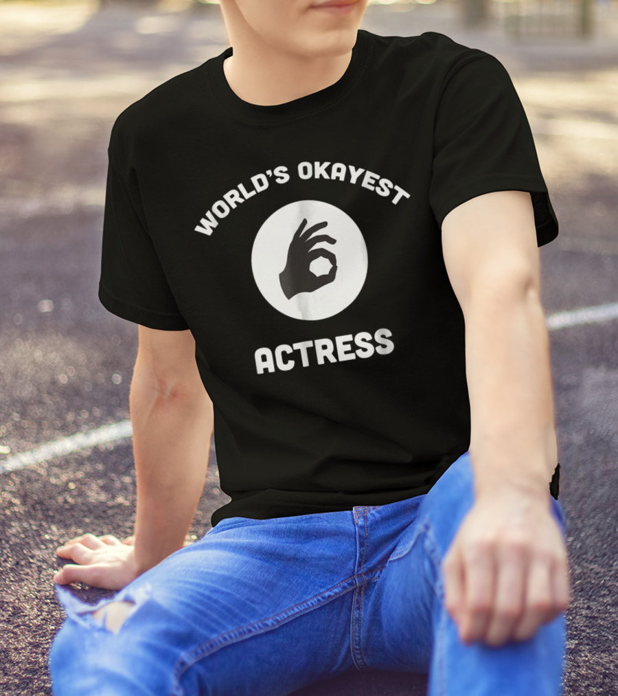 World's Okayest Actress Funny Hand Gesture T-Shirt