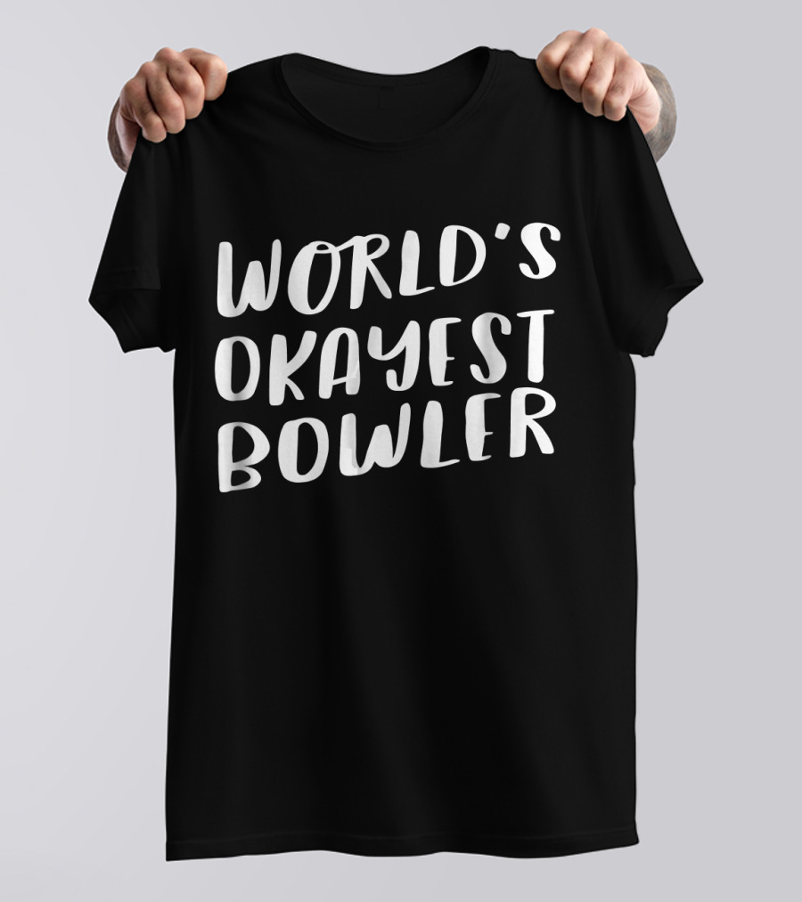 World's Okayest Bowler Funny Best T-Shirt