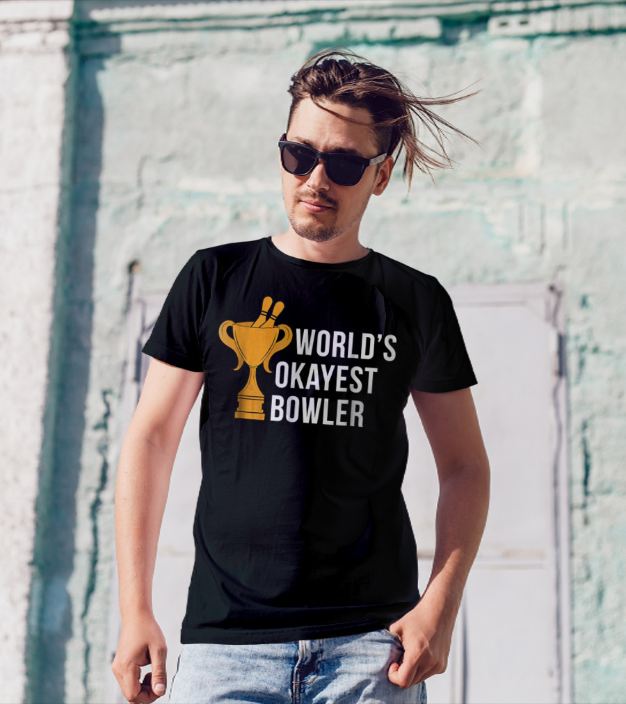 World's Okayest Bowler Bowling Trophy T-Shirt